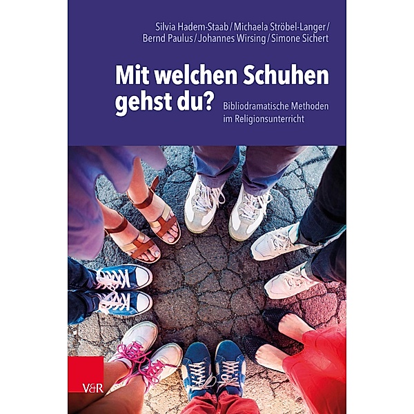 Mit welchen Schuhen gehst du?, Silvia Hadem-Staab, Bernd Paulus, Simone Sichert, Michaela Ströbel-Langer, Johannes Wirsing