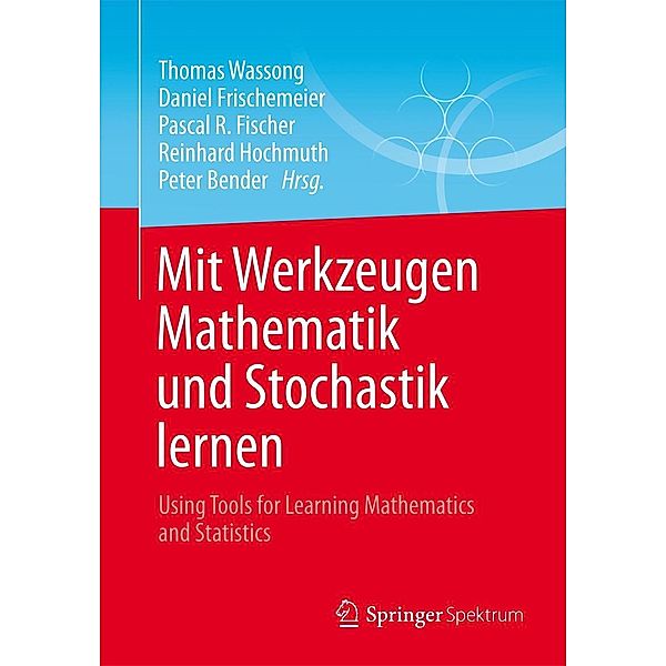 Mit Werkzeugen Mathematik und Stochastik lernen - Using Tools for Learning Mathematics and Statistics