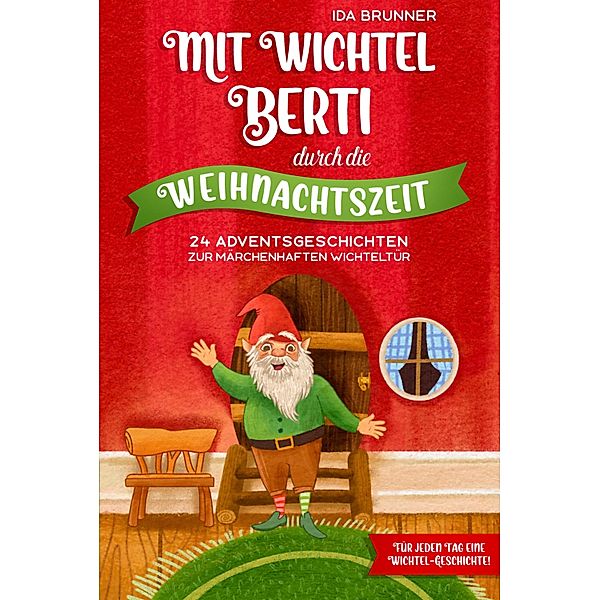 Mit Wichtel Berti durch die Weihnachtszeit, Ida Brunner