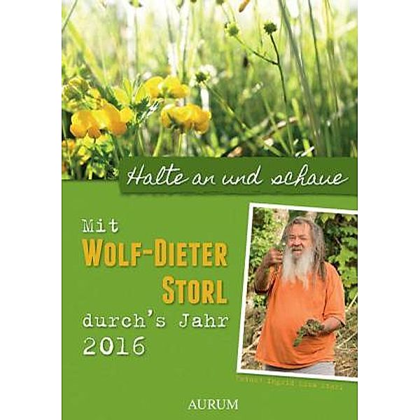 Mit Wolf-Dieter Storl durchs Jahr: Kalender 2016, Wolf-Dieter Storl