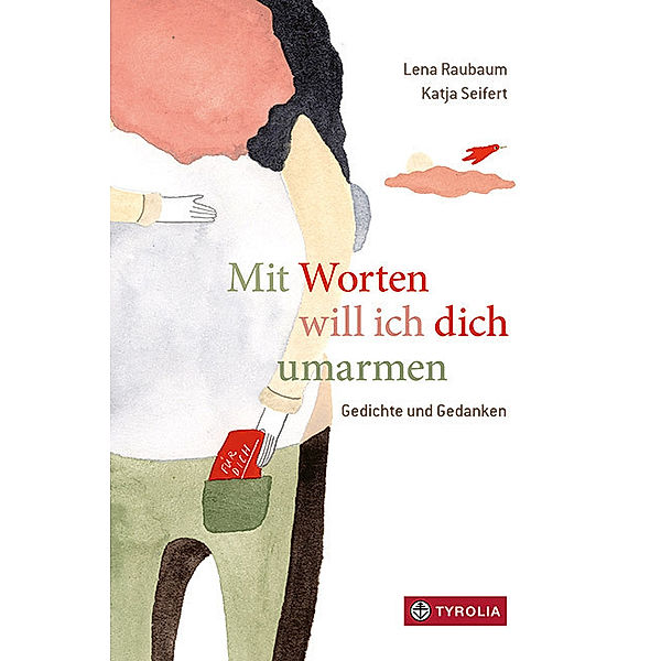 Mit Worten will ich dich umarmen, Lena Raubaum