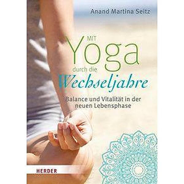 Mit Yoga durch die Wechseljahre, Anand Martina Seitz