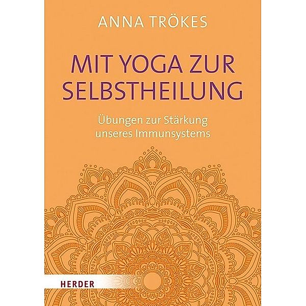 Mit Yoga zur Selbstheilung, Anna Trökes