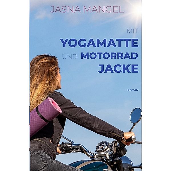 Mit Yogamatte und Motorradjacke, Jasna Mangel
