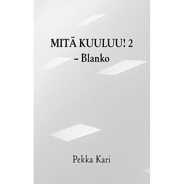 Mitä kuuluu! 2, Pekka Kari