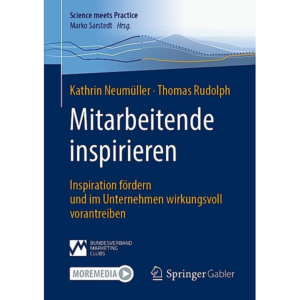 Mitarbeitende inspirieren / Science meets Practice, Kathrin Neumüller, Thomas Rudolph