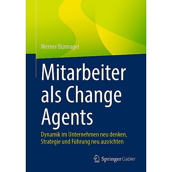 Mitarbeiter als Change Agents, Werner Bünnagel