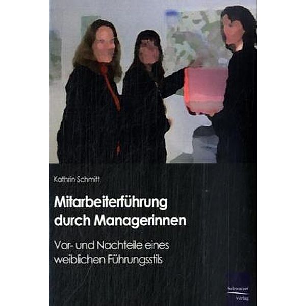 Mitarbeiter-Führung durch Managerinnen, Kathrin Schmitt