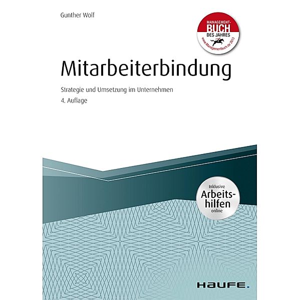 Mitarbeiterbindung - inkl. Arbeitshilfen online / Haufe Fachbuch, Gunther Wolf