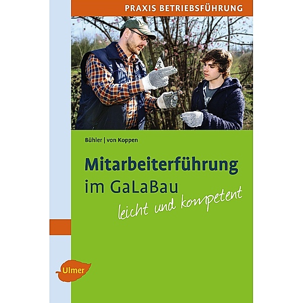 Mitarbeiterführung im GaLaBau, Albrecht Bühler, Georg von Koppen