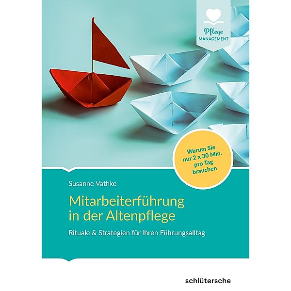 Mitarbeiterführung in der Altenpflege / Pflege Management, Susanne Vathke