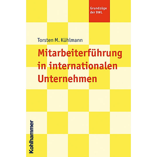 Mitarbeiterführung in internationalen Unternehmen, Torsten M. Kühlmann