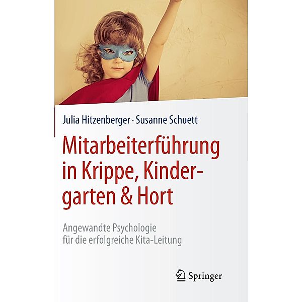 Mitarbeiterführung in Krippe, Kindergarten & Hort, Julia Hitzenberger, Susanne Schuett