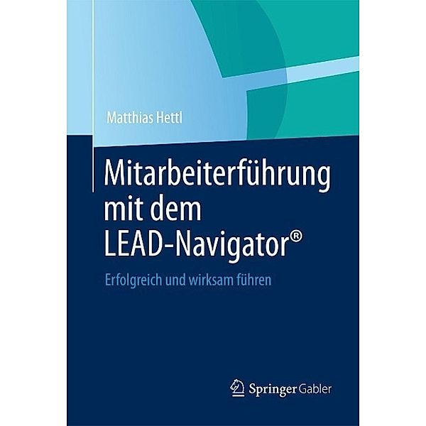 Mitarbeiterführung mit dem LEAD-Navigator®, Matthias Hettl