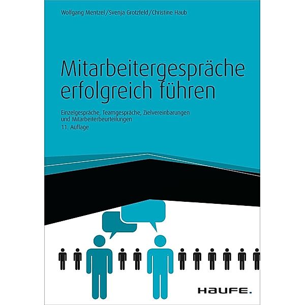 Mitarbeitergespräche erfolgreich führen - inkl. Arbeitshilfen online, Christine Haub, Wolfgang Mentzel, Svenja Grotzfeld