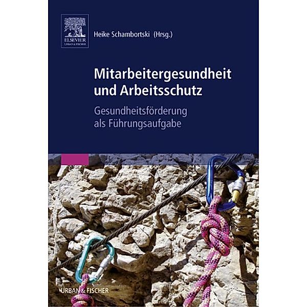 Mitarbeitergesundheit und Arbeitsschutz, Sandra Dohm, Alexandra Gerstner, Matthias Wilhelm