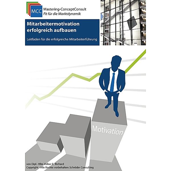 Mitarbeitermotivation erfolgreich aufbauen / MCC Soft Skills eBooks Bd.21, Volker E. Richard