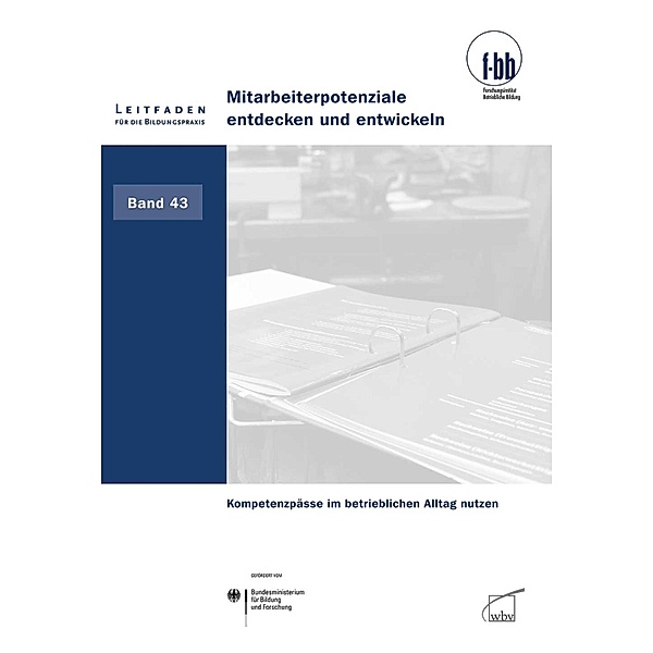 Mitarbeiterpotenziale entdecken und entwickeln / Leitfaden für die Bildungspraxis Bd.43, Katharina Kucher, Frank Wehinger