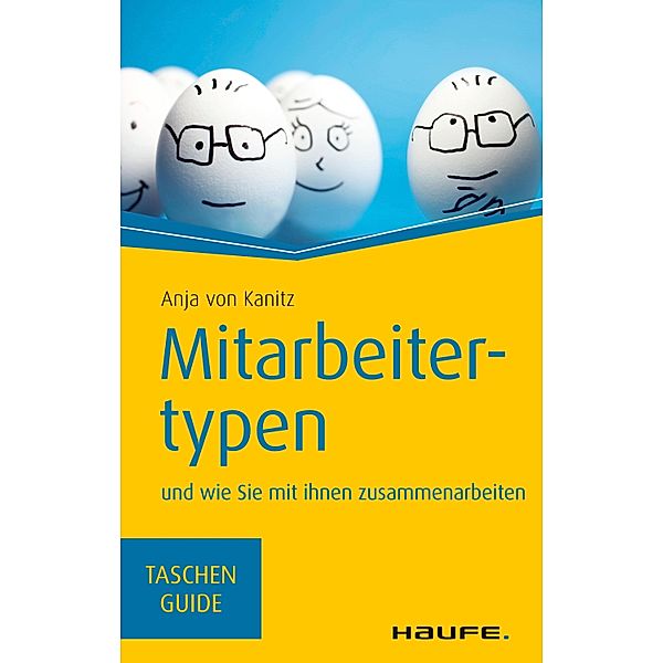 Mitarbeitertypen / Haufe TaschenGuide Bd.272, Anja von Kanitz