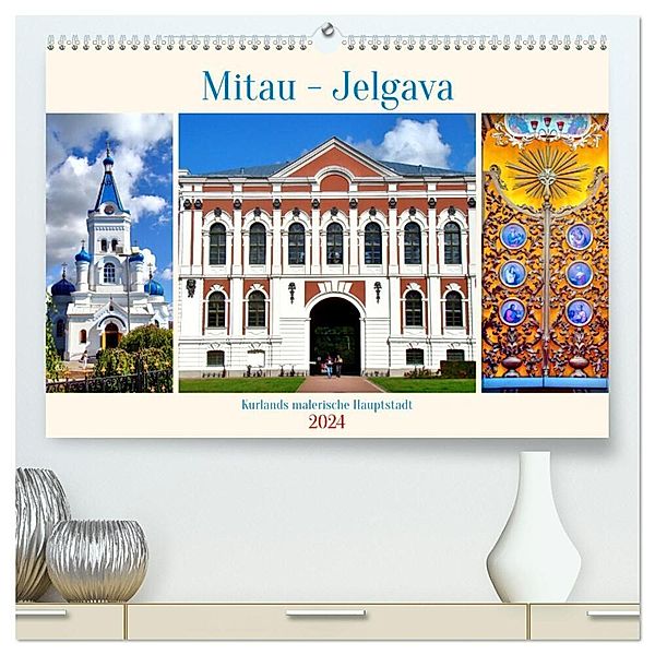 Mitau-Jelgava - Kurlands malerische Hauptstadt (hochwertiger Premium Wandkalender 2024 DIN A2 quer), Kunstdruck in Hochglanz, Henning von Löwis of Menar