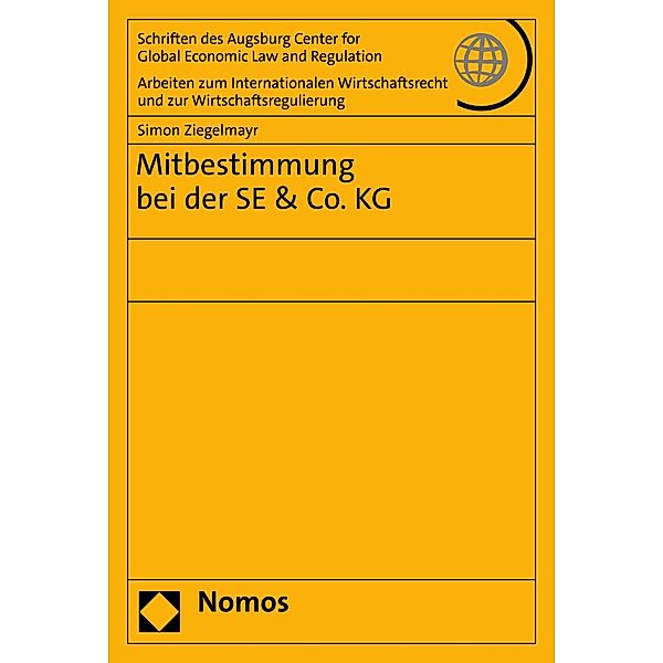 Mitbestimmung bei der SE & Co. KG / Schriften des Augsburg Center for Global Economic Law and Regulation Bd.86, Simon Ziegelmayr