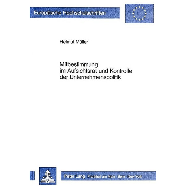 Mitbestimmung im Aufsichtsrat und Kontrolle der Unternehmenspolitik, Helmut Müller