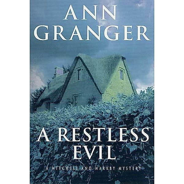 Mitchell and Markby Mysteries: 14 A Restless Evil, Ann Granger