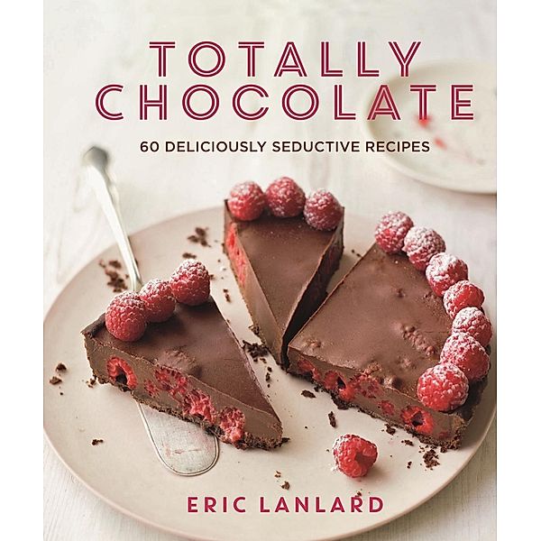 Mitchell Beazley: Totally Chocolate, Eric Lanlard