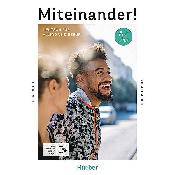 Miteinander! Deutsch für Alltag und Beruf A1.2, m. 1 Buch, m. 1 Beilage, Valeska Hagner, Andrea K. Heckert, Franz Specht