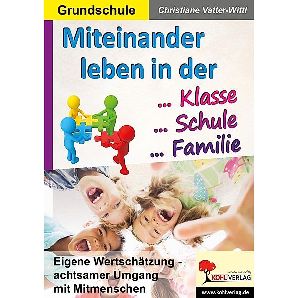 Miteinander leben in der Klasse, Schule & Familie, Christiane Vatter-Wittl