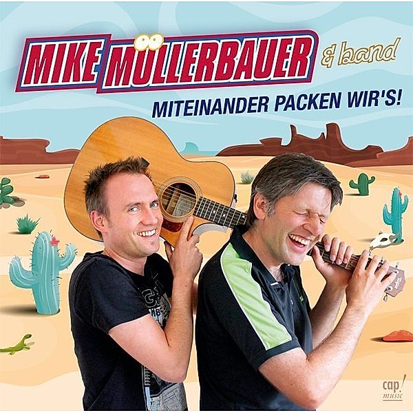 Miteinander packen wir`s!, Mike Müllerbauer
