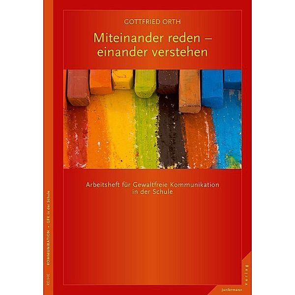 Miteinander reden - einander verstehen, Gottfried Orth