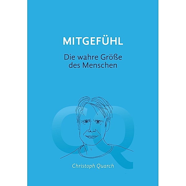 Mitgefühl / E-Book Essays von Christoph Quarch Bd.6, Christoph Quarch