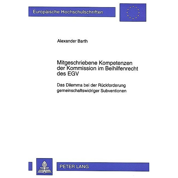 Mitgeschriebene Kompetenzen der Kommission im Beihilfenrecht des EGV, Alexander Barth