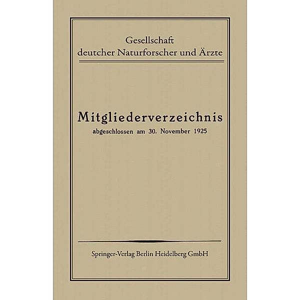 Mitgliederverzeichnis / Verhandlungen der Gesellschaft deutscher Naturforscher und Ärzte, Gesellschaft Deutscher Naturforscher und Ärzte