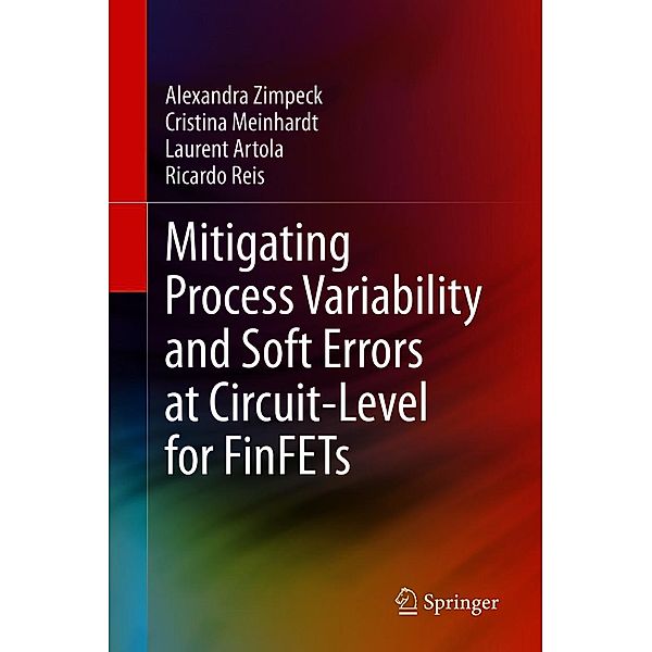 Mitigating Process Variability and Soft Errors at Circuit-Level for FinFETs, Alexandra Zimpeck, Cristina Meinhardt, Laurent Artola, Ricardo Reis