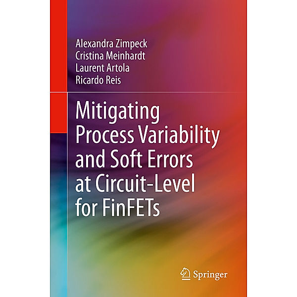 Mitigating Process Variability and Soft Errors at Circuit-Level for FinFETs, Alexandra Zimpeck, Cristina Meinhardt, Laurent Artola, Ricardo Reis