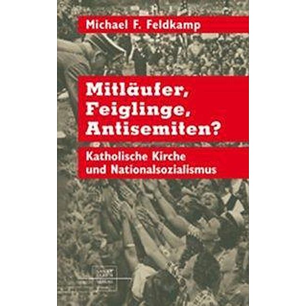 Mitläufer, Feiglinge, Antisemiten?, Michael F. Feldkamp