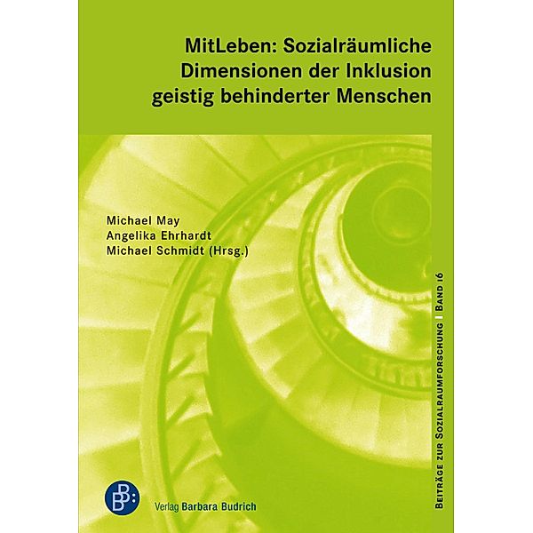 MitLeben: Sozialräumliche Dimensionen der Inklusion geistig behinderter Menschen / Beiträge zur Sozialraumforschung Bd.16