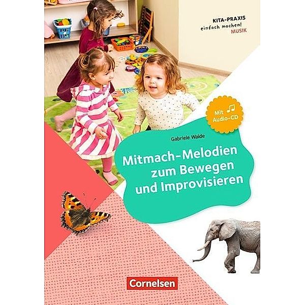 Mitmach-Melodien zum Bewegen und Improvisieren, m. Audio-CD, Gabi Walde