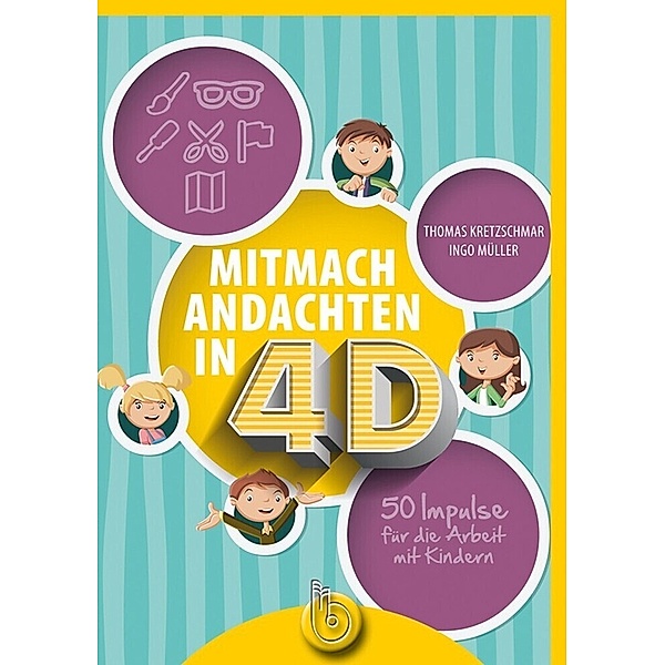 Mitmachandachten in 4D, Thomas Kretzschmar, Ingo Müller