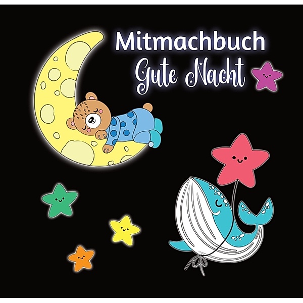 Mitmachbuch Gute Nacht und Malbuch für Kinder ab 3 Jahren mit kurzen Gutenachtgeschichten, Josie von Zimtbärwind