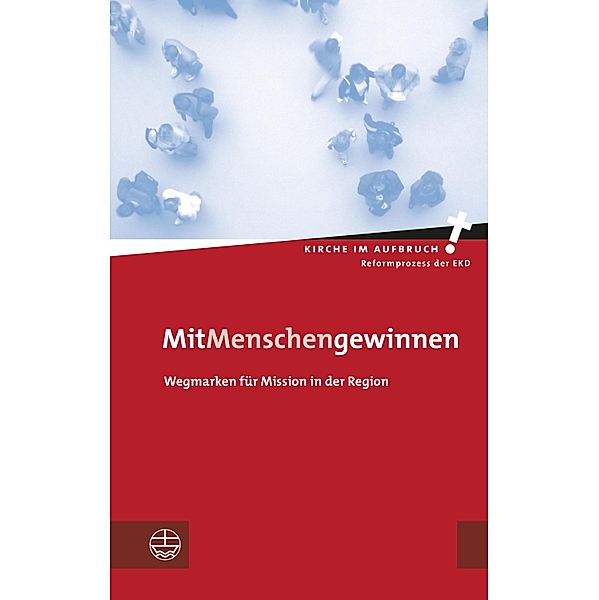 MitMenschen gewinnen / Kirche im Aufbruch Bd.2