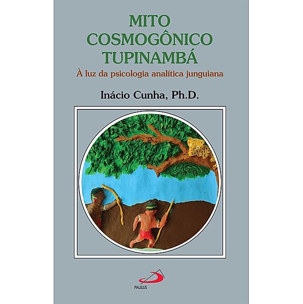 Mito Cosmogônico Tupinambá / Psicologia, Inácio Cunha