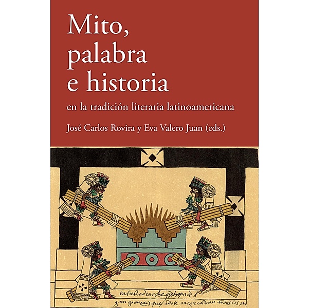 Mito, palabra e historia en la tradición literaria latinoamericana