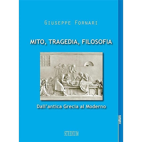 Mito, tragedia, filosofia, Giuseppe Fornari