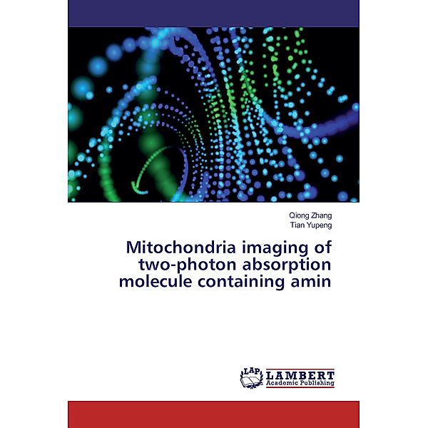 Mitochondria imaging of two-photon absorption molecule containing amin, Qiong Zhang, Tian Yupeng