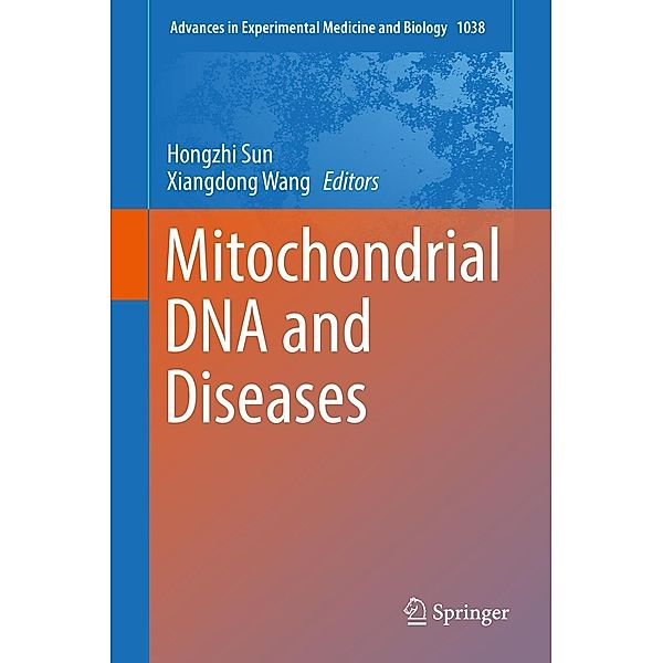 Mitochondrial DNA and Diseases / Advances in Experimental Medicine and Biology Bd.1038