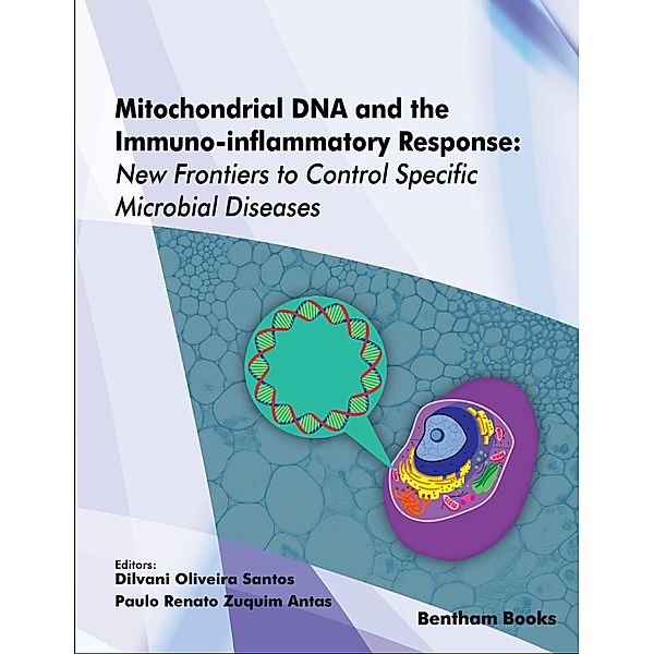 Mitochondrial DNA and the Immuno-inflammatory Response: New Frontiers to Control Specific Microbial Diseases / Frontiers in Inflammation Bd.3