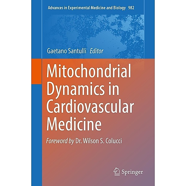 Mitochondrial Dynamics in Cardiovascular Medicine / Advances in Experimental Medicine and Biology Bd.982